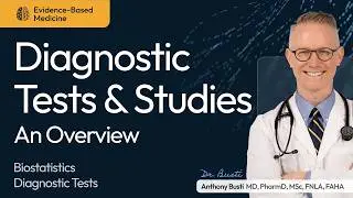 Diagnostic Tests & Studies: How to Use & Evaluate in Practice