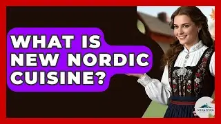 What Is New Nordic Cuisine? - Unmapping Scandinavia