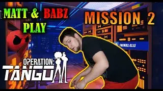 Operation: Tango - Mission #2 - Let's Play with MattLong6 & Babz - A High-Tech Target