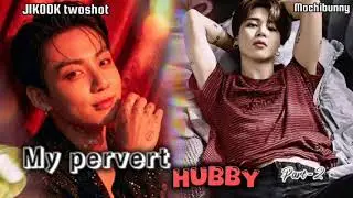 Jikook twoshot _2/3 -My pervert hubby 🫣 #tamilvoiceover #jikookff #jikookoneshot #btstamilff 