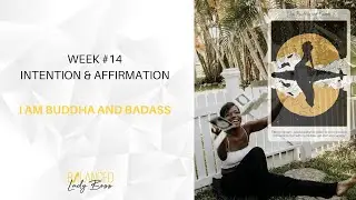 Week #14 Intention - I Am Buddha And Badass