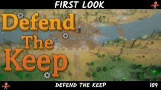 Defend The Keep | First Look Gameplay | Indie Gaming | Episode 109