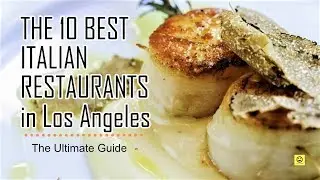 10 BEST ITALIAN RESTAURANTS in Los Angeles