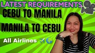 LATEST CEBU TO MANILA AND MANILA TO CEBU TRAVEL REQUIREMENTS