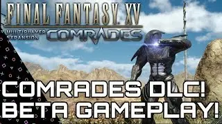Final Fantasy XV: COMRADES! Multiplayer Expansion Beta Gameplay! PS4 Pro