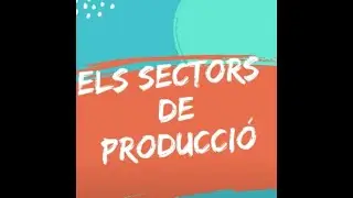 Els sectors de producci&oacute;