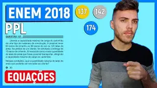 🛑EQUAÇÕES - 137 Enem 2018 PPL - Usando a capacidade máxima de carga do caminho de uma loja de