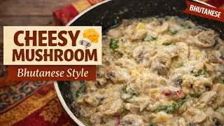 Cheesy Mushroom Recipe 🍄🧀 | Authentic Bhutanese Style | Easy Home Cooking