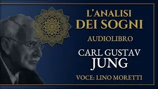 🔴  C.G. JUNG - L'ANALISI DEI SOGNI - L'UOMO E I SUOI SIMBOLI (Parte 4)