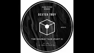 Dexter Troy – The Double Take Part 2 (Black Pattern Records, 06 Feb 2026) Deep House