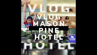 Vlog Mason Pine Hotel (Zhafran Channel)