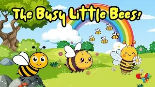 The Busy Little Bees! 🐝| #kidssongs #babysongs #childrensongs