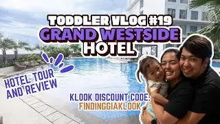 Manila Bay Escape &ndash; Grand Westside Hotel (TODDLER VLOG #19)