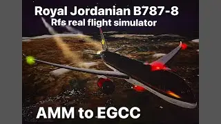 LIVE🔴 ROYAL JORDANIAN 787-8 / RFS REAL FLIGHT SIMULATOR / QUEEN ALIA TO MANCHESTER