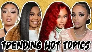 BHAD BHABIE BLACKFACE, MEG'S NEW SONG FLOPS , ASHANTI BODY SHAMED, YAYA MAYWEATHER'S NEW LIFE