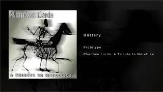 Prototype - Battery - Phantom Lords: A Tribute to Metallica