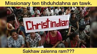 India rama Kristian Missionary ten tihduhdahna an tawk nasa.