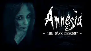 Amnesia: The Dark Descent | Первое прохождение