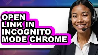 How to Open Link in Incognito Mode Chrome - Step by Step