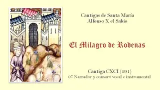 Cantiga de Santa María # 191 | El milagro de Rodenas | Vs. Narración y Consort vocal e instrumental