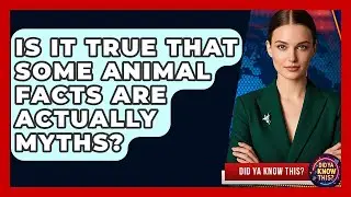 Is It True That Some Animal Facts Are Actually Myths? - Did Ya Know This
