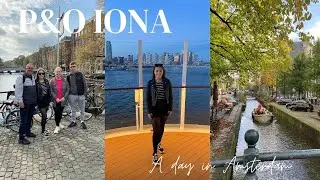 P&O Iona - A Day in Amsterdam | October 2022