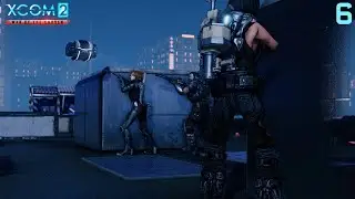 XCOM 2: Долгая война избранных &mdash; часть 6