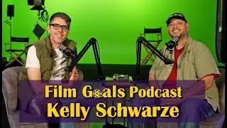 Independent Filmmaking and Distribution w/ Kelly Schwarze | Film Goals Podcast Ep. 58