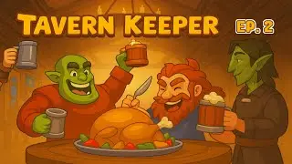 Tavern Keeper Ep.2: Grand Opening, Patrons and building more rooms