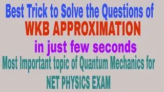 Trick to solve questions of WKB APPROXIMATION in few seconds | QUANTUM MECHANICS | NET PHYSICS