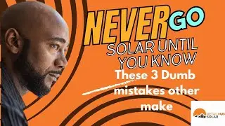 Never go solar until you know these 3 mistakes others have made.