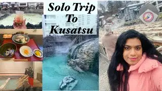 My one day trip to Kusatsu(草津)famous hot spring town in Japan