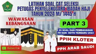 SOAL LATIHAN CAT PETUGAS PENYELENGGARA IBADAH HAJI TAHUN 2024/ 1445H; PART 3 #haji #kemenag #ppih