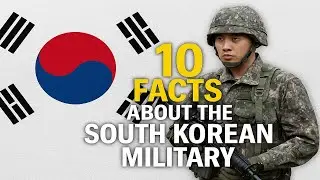 Top 10 Military Facts About South Korea You Didn&rsquo;t Know!