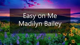 Easy on Me - Madilyn Bailey Lyrics