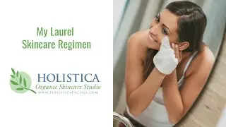 My Laurel Skincare Regimen