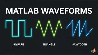 MATLAB: Square, Triangle, and Sawtooth Signals (Step by Step)