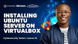 LESSON 60: How to Install Ubuntu Server on VirtualBox