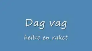 Dag vag Hellre en raket