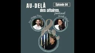 Épisode 04 : Joël Bérubé – La confiance