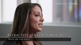 Risks of RLE | Maloney-Shamie Vision Institute