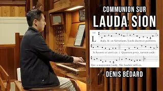 Communion sur &laquo; Lauda Sion &raquo; - Denis B&eacute;dard | Six Paraphrases gr&eacute;goriennes
