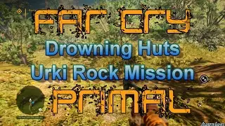 Far Cry Primal - Drowning Huts Urki Rock Mission