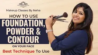 How to apply Foundation, Powder and Contouring your face | How to get glow skin |  #nehamakeupmantra