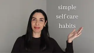 Simple Self Care Habits as a Highly Sensitive Person | Minimalism and Intentional Living