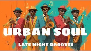 Smooth Urban Soul & Funk Grooves | Stylish 70s Background Music