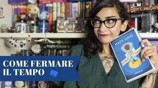 COME FERMARE IL TEMPO di Matt Haig | Recensione (Spoiler free)