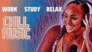 Background Chill Vibes Music: Best Songs to Listen to While Working