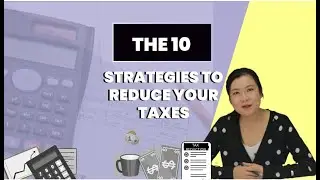 10 Strategies to Reduce your Taxes!