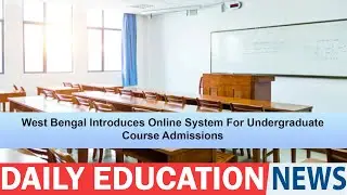 West Bengal Introduces Online System For Undergraduate Course Admissions